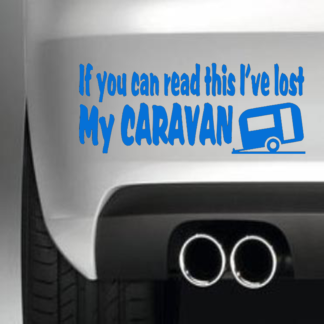 If You Can Read This Iv Lost My Caravan