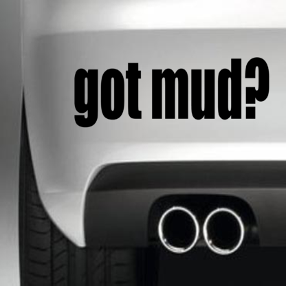 Got Mud?