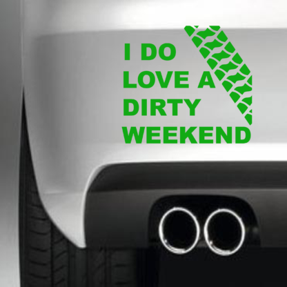 I Do Love A Dirty Weekend