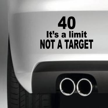 40 Its A Limit Not A Target