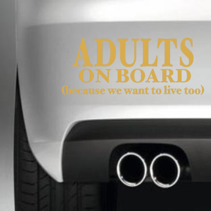 Adults On Board Because We Want To Live Too