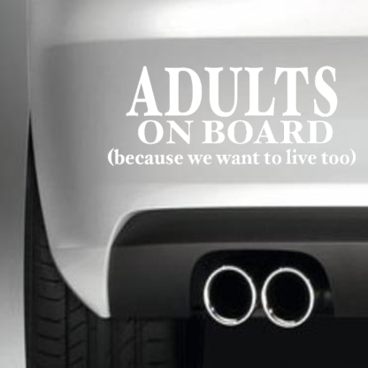 Adults On Board Because We Want To Live Too