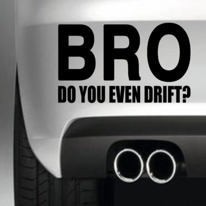 Bro Do You Even Drift