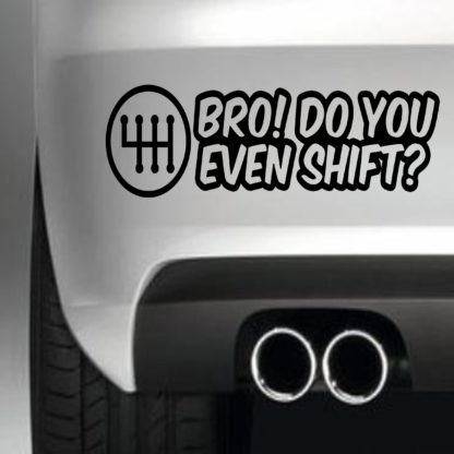 Bro Do You Even Shift