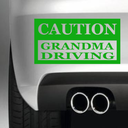 Caution Grandma Driving