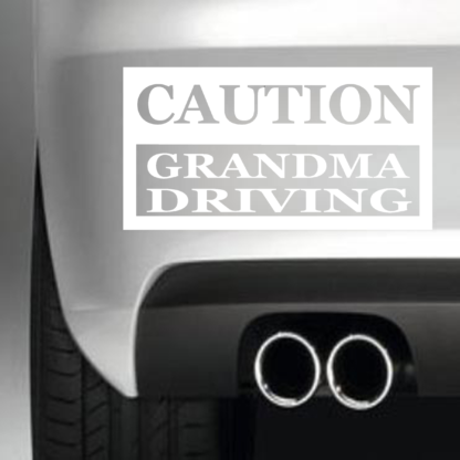 Caution Grandma Driving