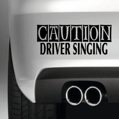 Caution Driver Singing