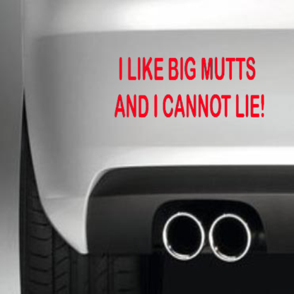 I like Big Mutts and I Cannot Lie