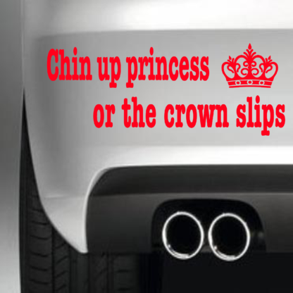 Chin Up Princess Or The Crown Slips