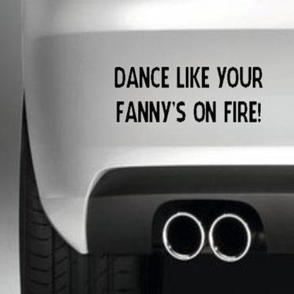 Dance Like Your Fanny's On Fire