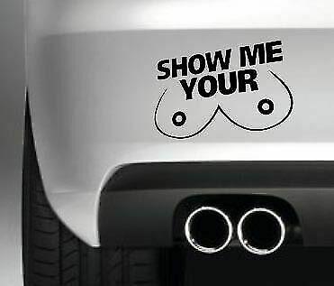 6 SHOW ME YOUR BOOBS Vinyl Decal Sticker Car Window Laptop Funny